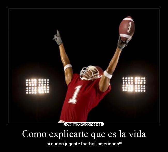 Como explicarte que es la vida Desmotivaciones