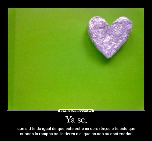 Ya se, -