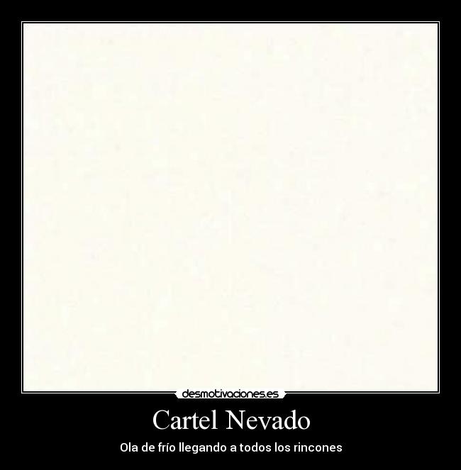 Cartel Nevado -