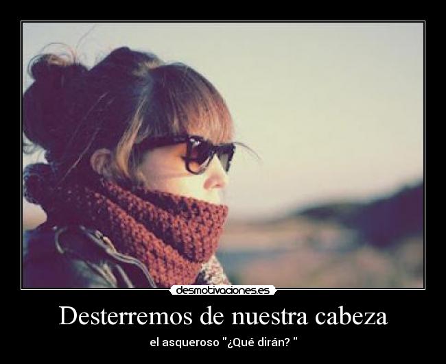 Desterremos de nuestra cabeza - 