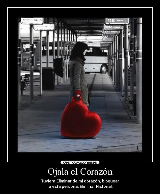 carteles corazon eliminar historial del corazon desmotivaciones