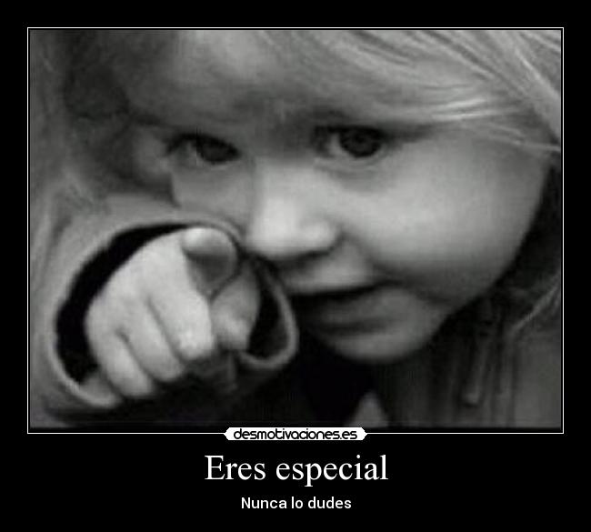 Eres especial - 