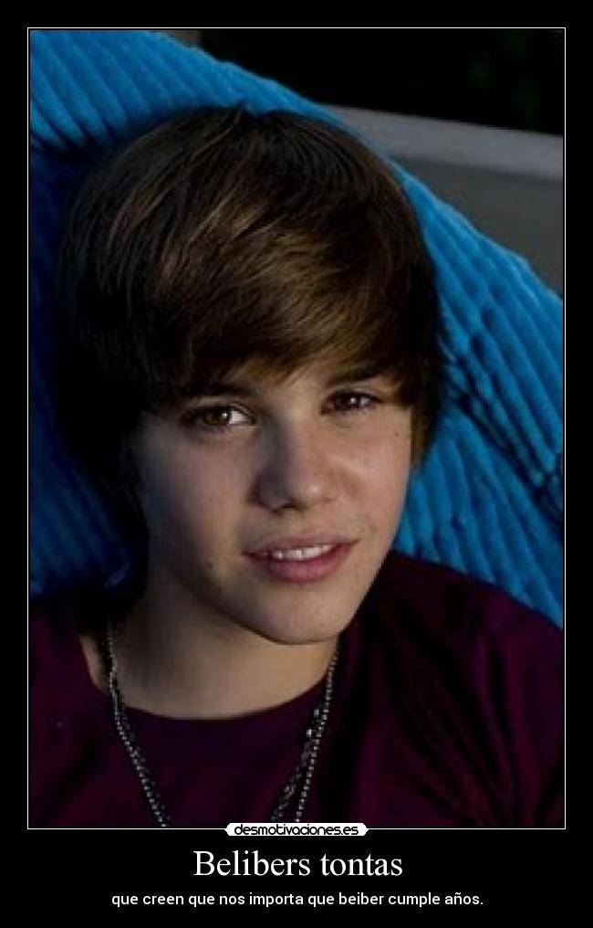 Belibers tontas - que creen que nos importa que beiber cumple años.