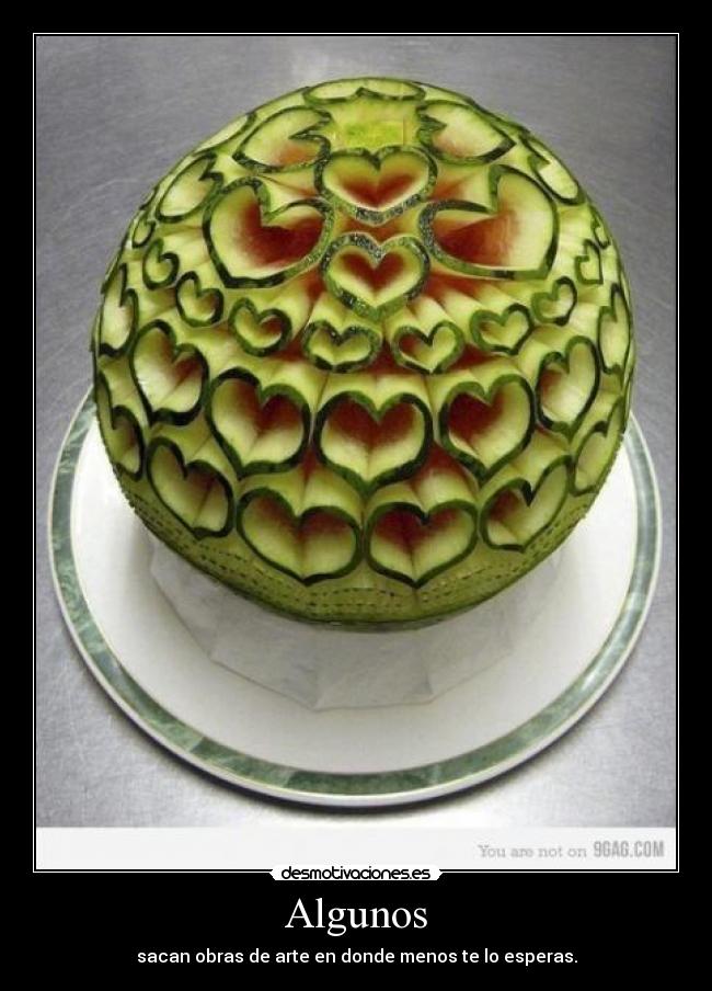 Algunos - sacan obras de arte en donde menos te lo esperas.