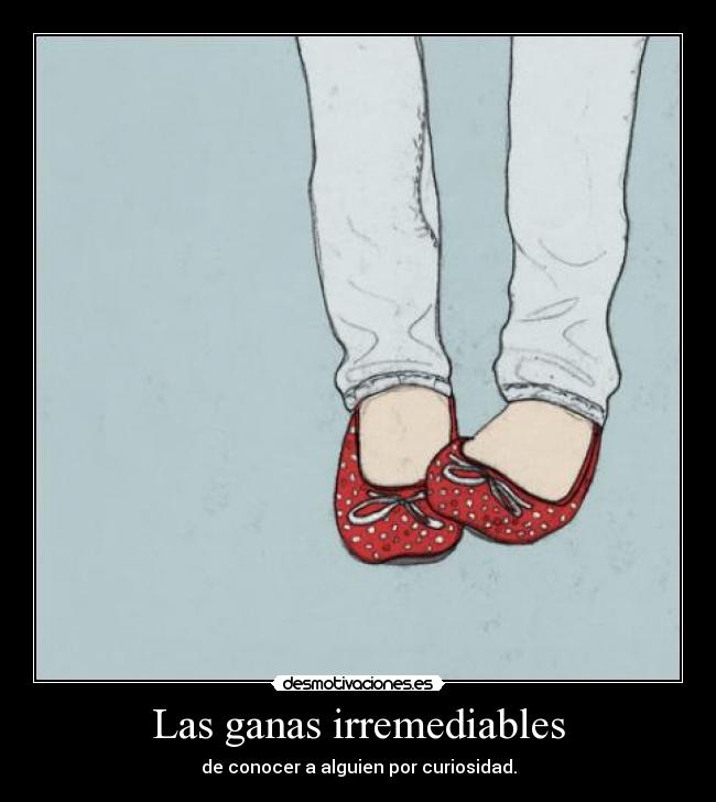 Las ganas irremediables -