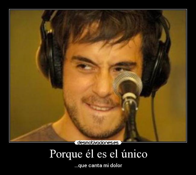 Porque él es el único -