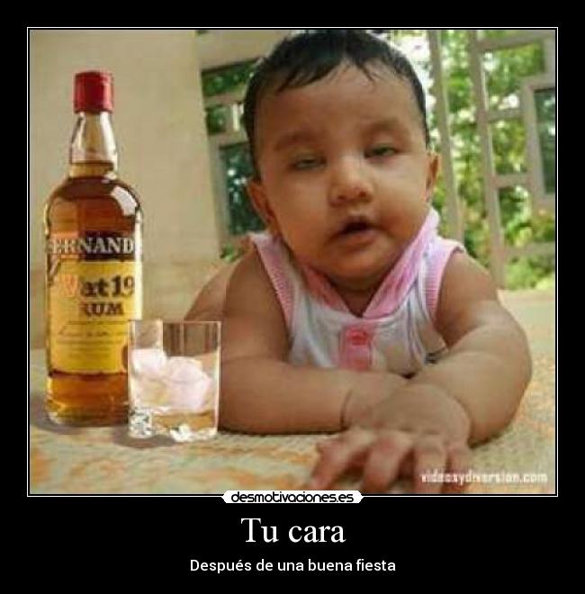Tu cara - Después de una buena fiesta
