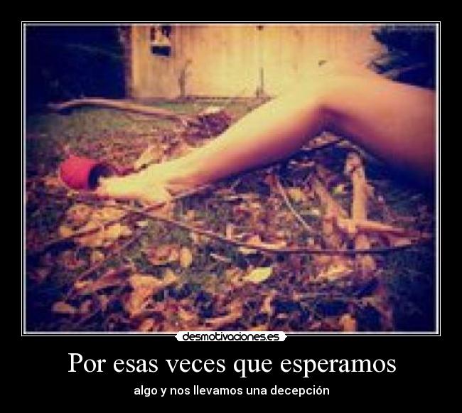 Por esas veces que esperamos -