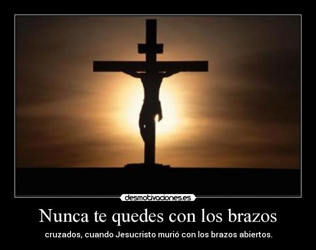 Nunca te quedes con los brazos - 