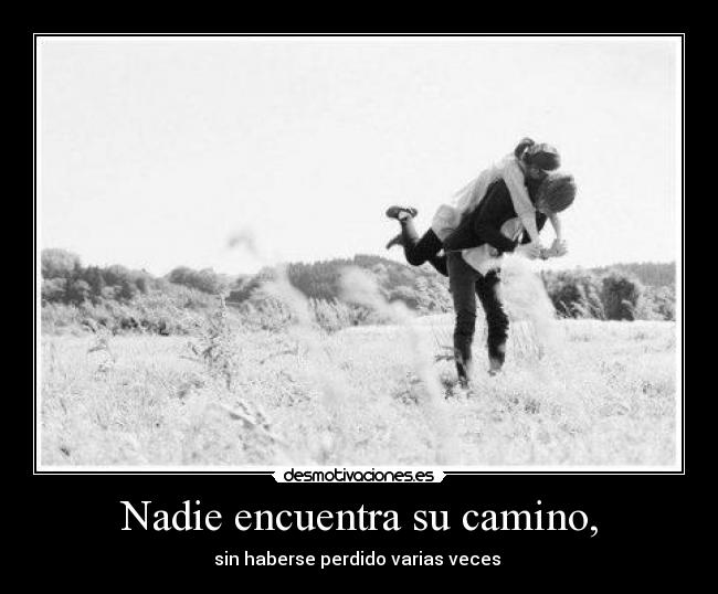 Nadie encuentra su camino, -