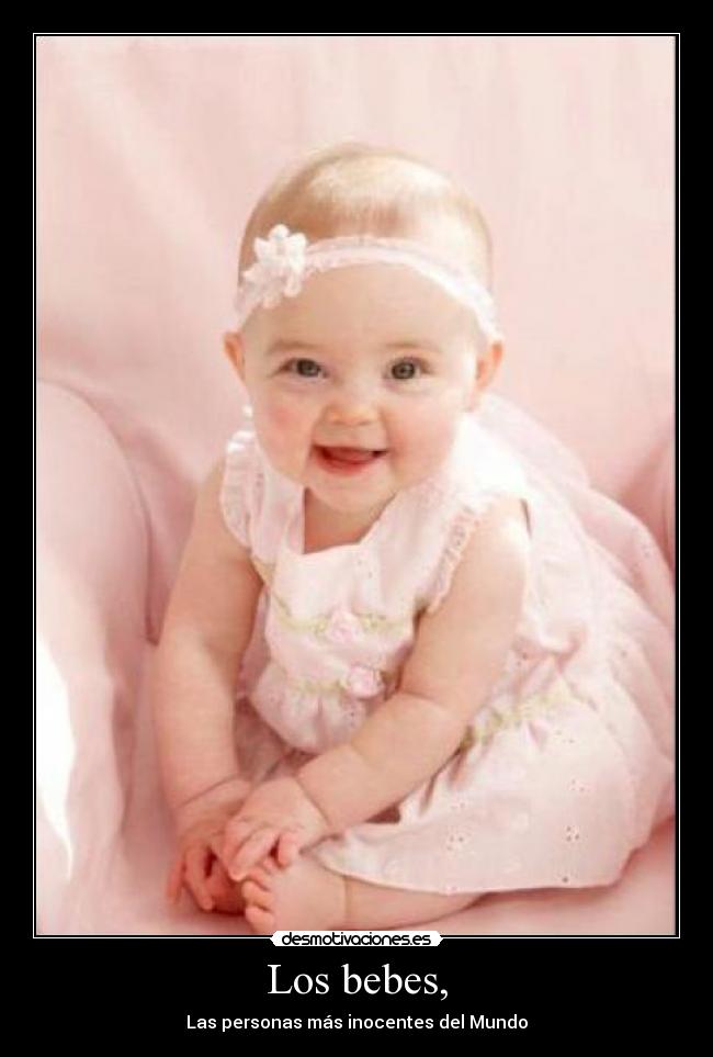 Los bebes, -