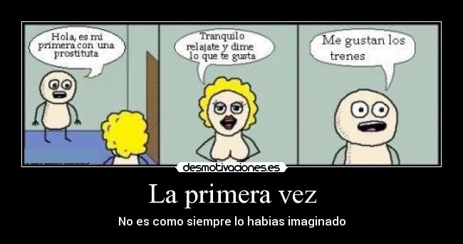 La primera vez - No es como siempre lo habias imaginado
