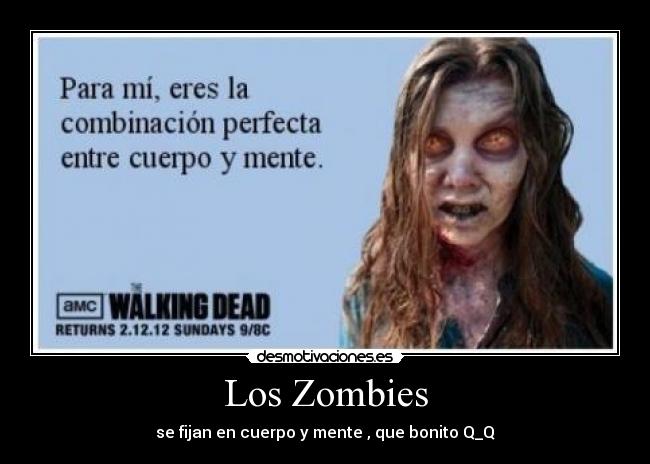 Los Zombies - se fijan en cuerpo y mente , que bonito Q_Q