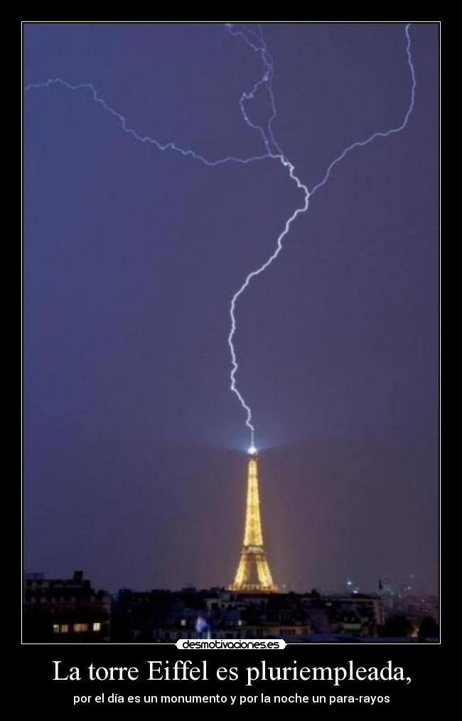 La torre Eiffel es pluriempleada, - por el día es un monumento y por la noche un para-rayos