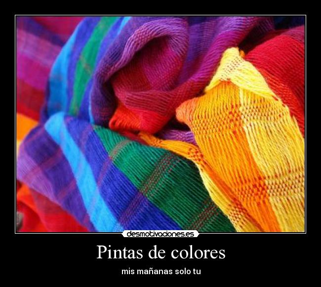 Pintas de colores - mis mañanas solo tu