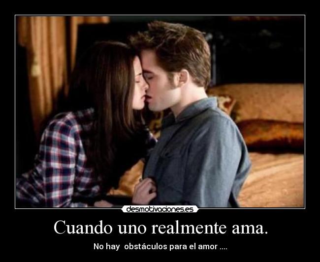 Cuando uno realmente ama. - No hay obstáculos para el amor ....