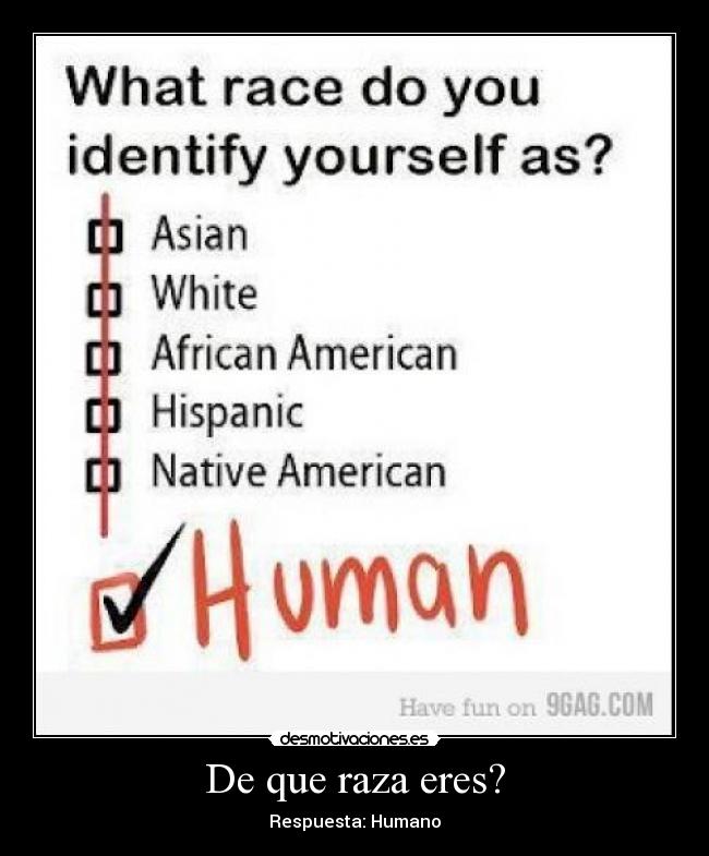 carteles raza humana humano ser racismo xenofobia desmotivaciones