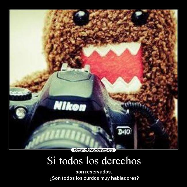 Si todos los derechos - son reservados.
¿Son todos los zurdos muy habladores?