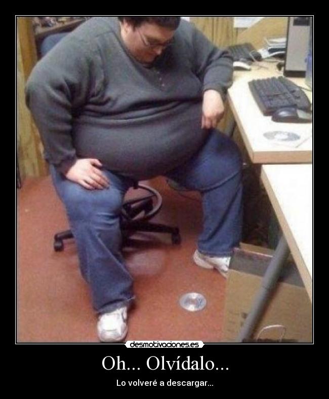 Oh... Olvídalo... -