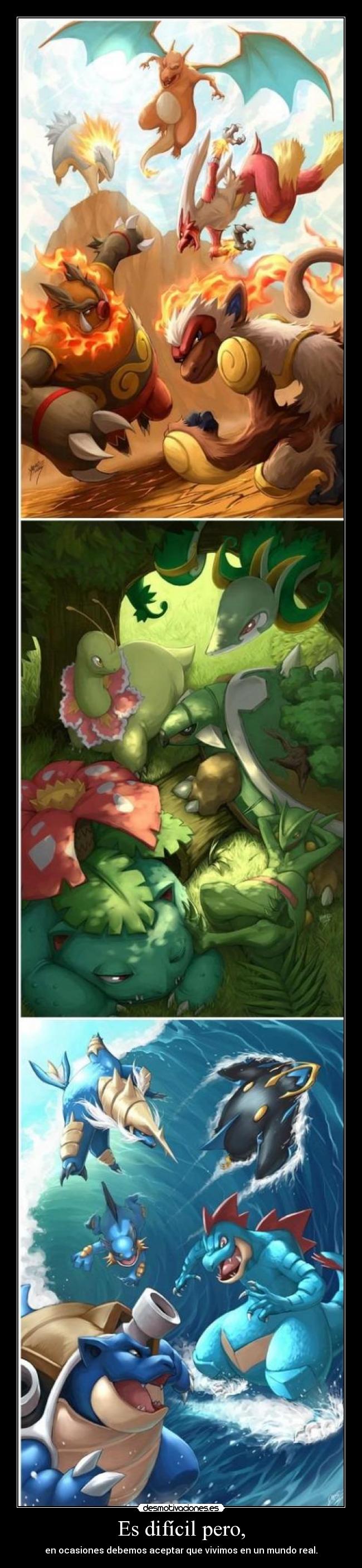 Es difícil pero, - en ocasiones debemos aceptar que vivimos en un mundo real.