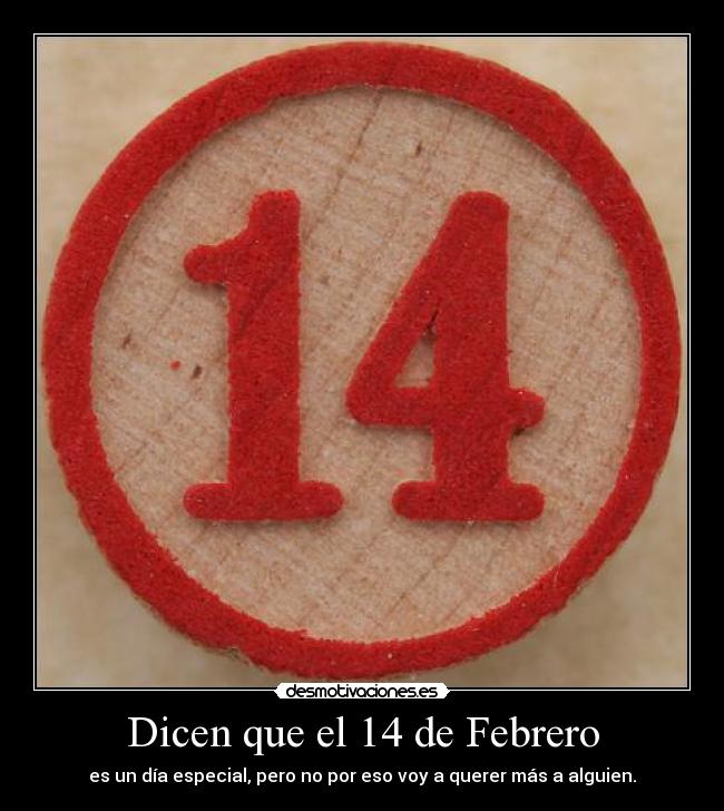 Dicen que el 14 de Febrero -