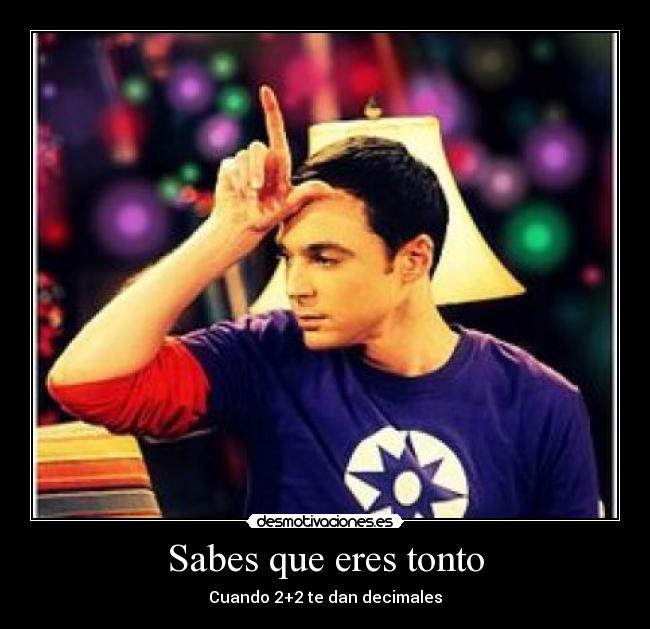 Sabes que eres tonto - 