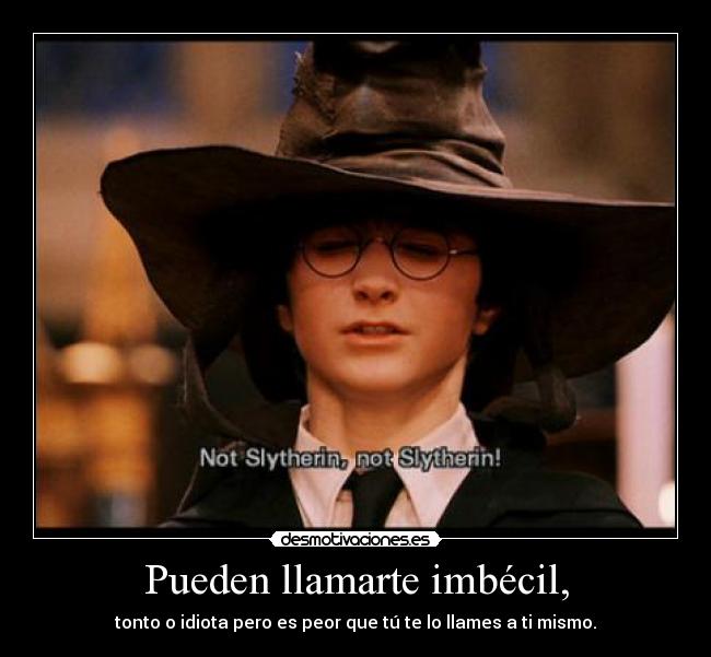 Pueden llamarte imbécil, - 