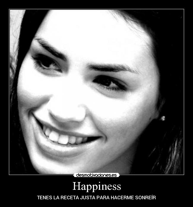 Happiness - TENES LA RECETA JUSTA PARA HACERME SONREÍR