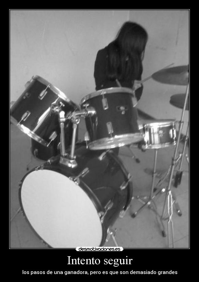 Intento seguir - los pasos de una ganadora, pero es que son demasiado grandes