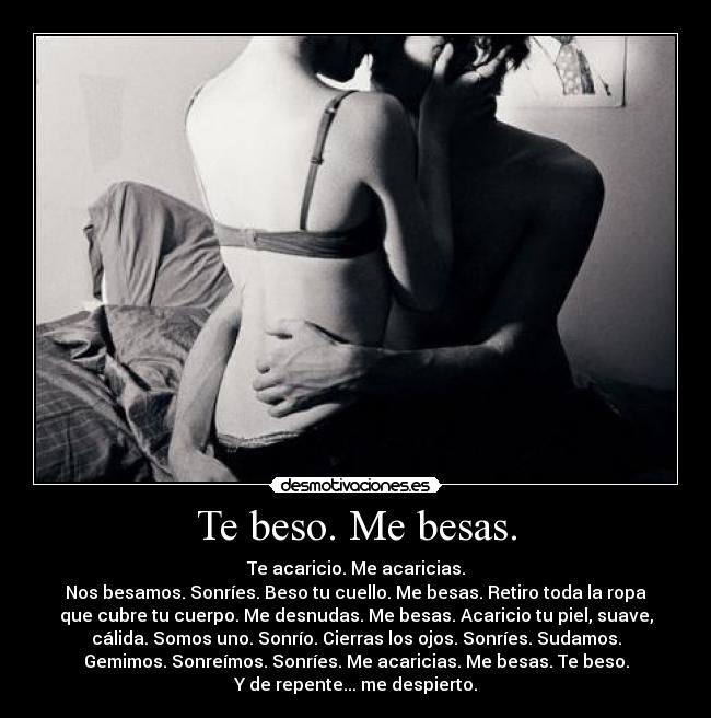 Te beso. Me besas. - 