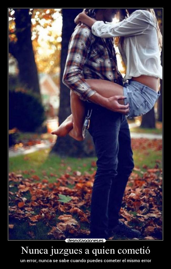 Nunca juzgues a quien cometió - 