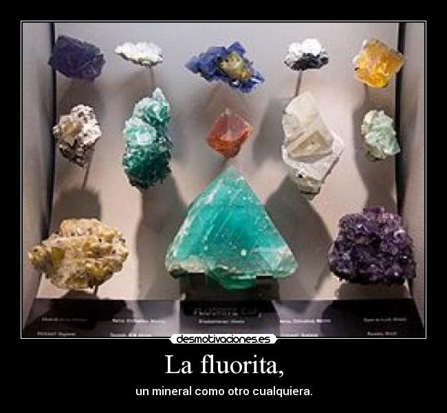 La fluorita, - un mineral como otro cualquiera.