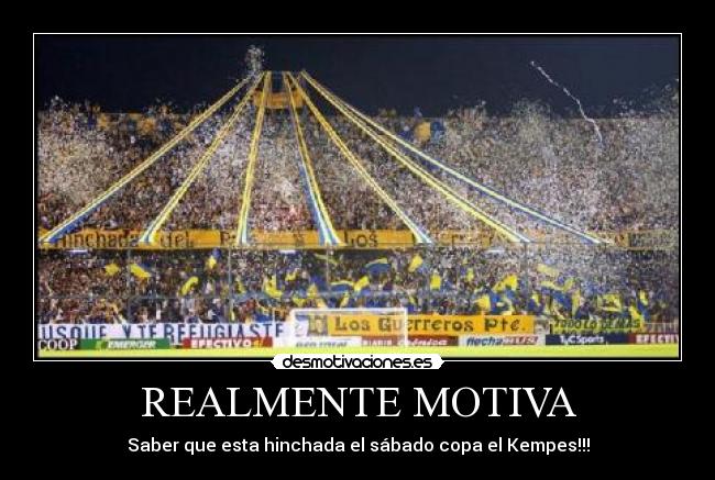 REALMENTE MOTIVA - Saber que esta hinchada el sábado copa el Kempes!!!