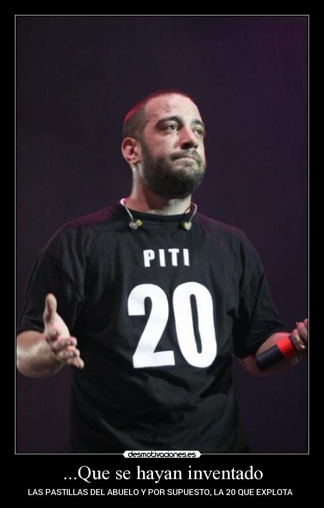 ...Que se hayan inventado -