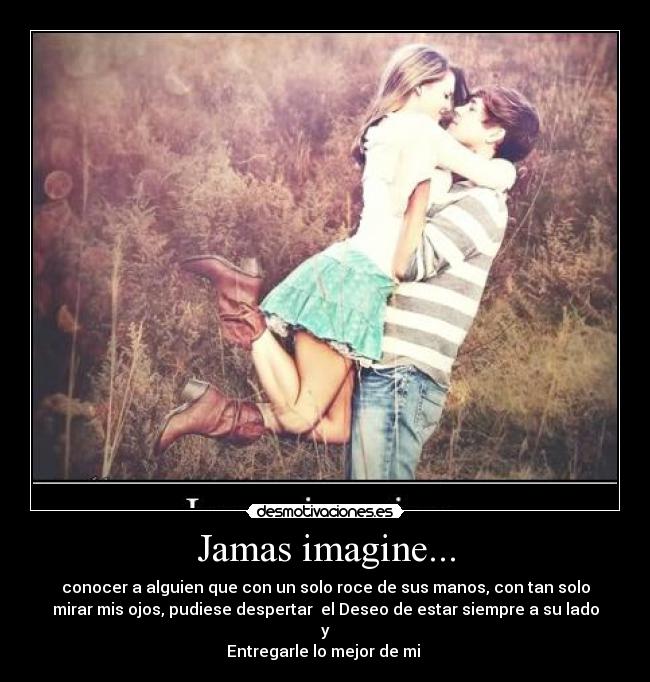 Jamas imagine... -