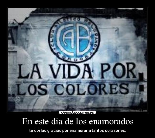 En este dia de los enamorados - te doi las gracias por enamorar a tantos corazones.