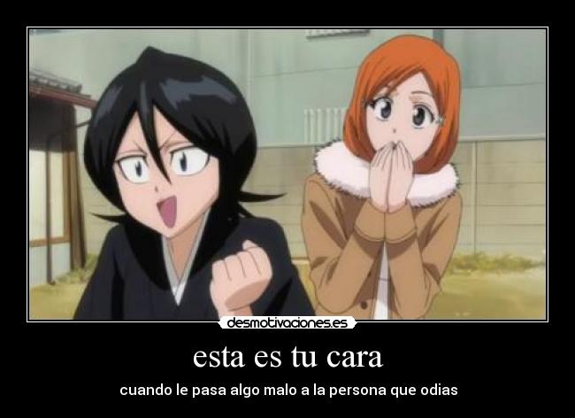 esta es tu cara - cuando le pasa algo malo a la persona que odias
