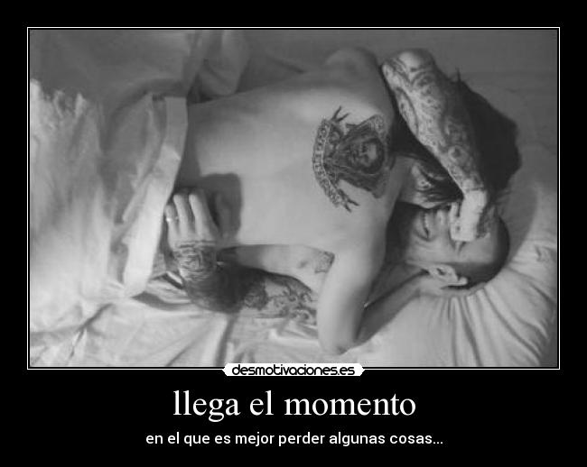 llega el momento - en el que es mejor perder algunas cosas...