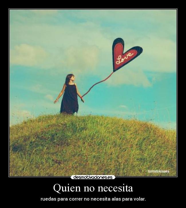 Quien no necesita - 