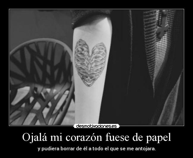 Ojalá mi corazón fuese de papel - 