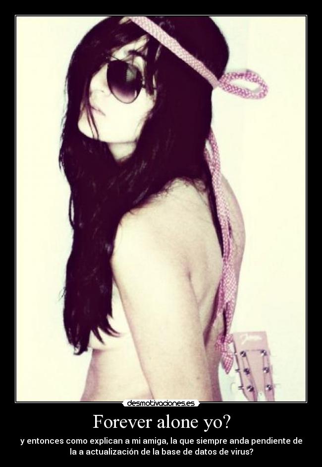 Forever alone yo? - 