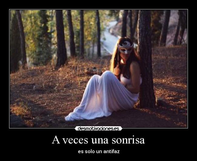 A veces una sonrisa - es solo un antifaz