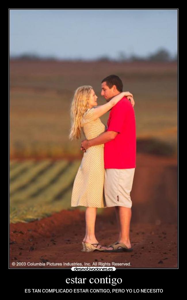 estar contigo - ES TAN COMPLICADO ESTAR CONTIGO, PERO YO LO NECESITO