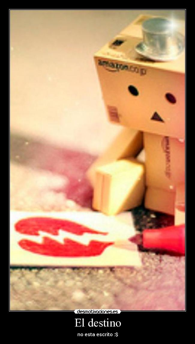 El destino - no esta escrito :$