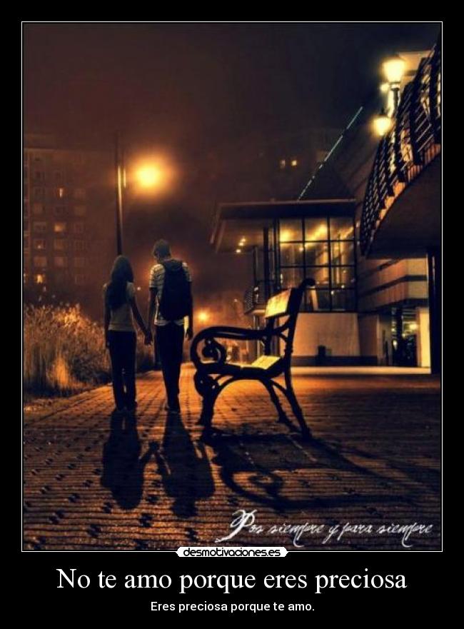 No te amo porque eres preciosa - 