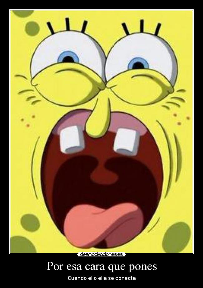 Por esa cara que pones -