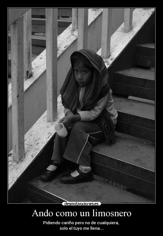 Ando como un limosnero - 