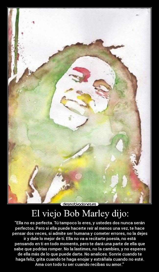 El viejo Bob Marley dijo: - 