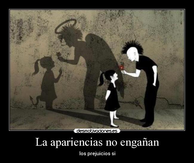 La apariencias no engañan -