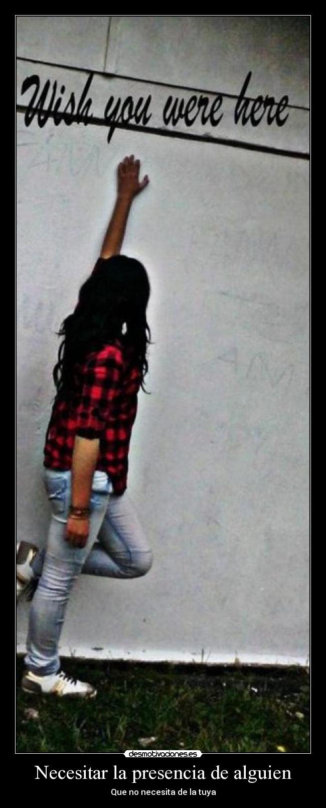 Necesitar la presencia de alguien - 